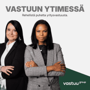 Vastuun ytimessä -podcast | Kausi 2, jakso 1: Miksi vastuullisuus kuuluu päätöksenteon ytimeen? 2 vastuun ytimessajakso 1